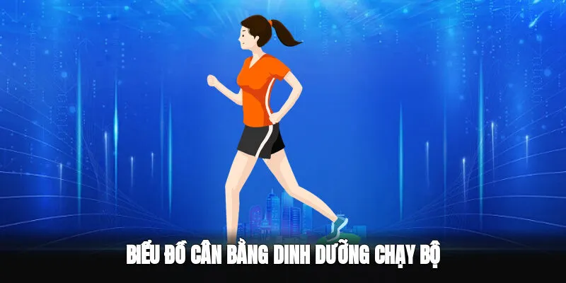Cân bằng Chế độ dinh dưỡng cho người tập chạy bộ