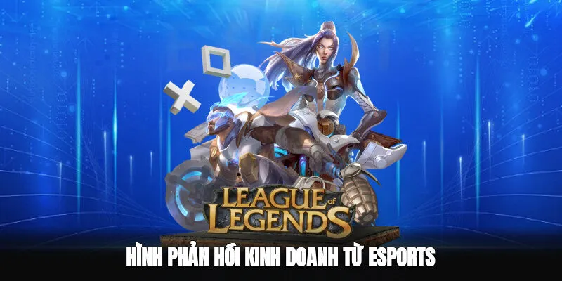 Phản hồi kinh doanh từ Tác động của Esports