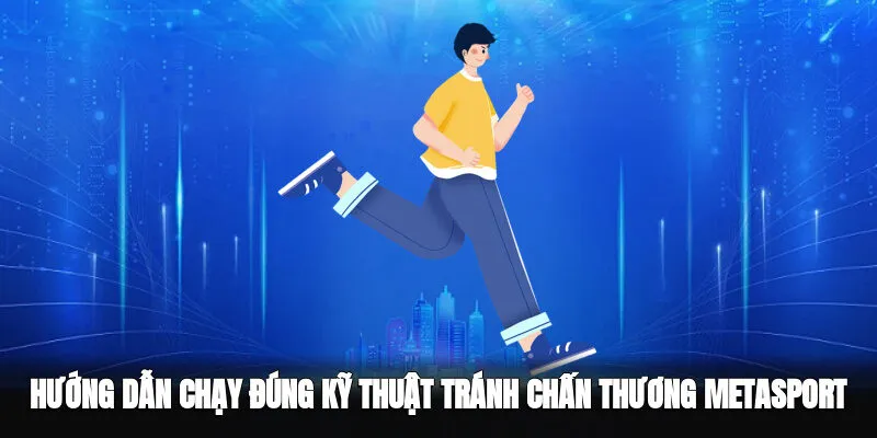 Hướng Dẫn Cách Chạy Đúng Kỹ Thuật