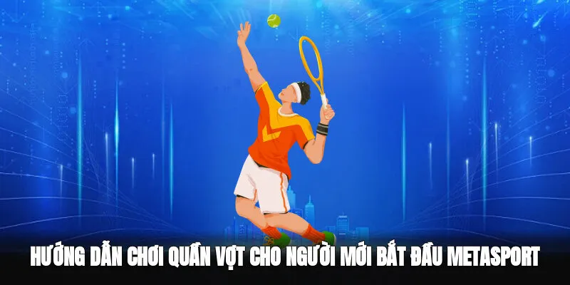 Hướng dẫn chơi quần vợt