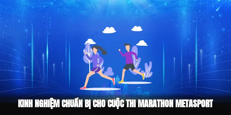 Chuẩn Bị Cho Cuộc Thi Marathon