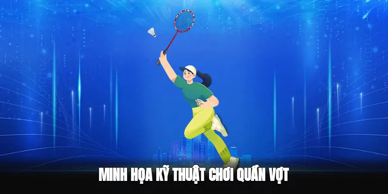 Minh họa Hướng dẫn chơi quần vợt kỹ thuật