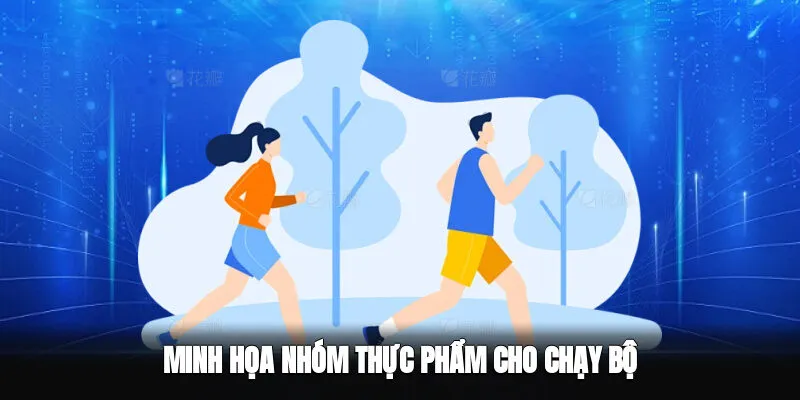 Nhóm thực phẩm Chế độ dinh dưỡng cho người tập chạy bộ