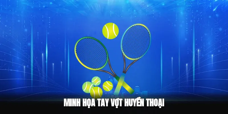 Minh họa Giải đấu Grand Slam tay vợt huyền thoại
